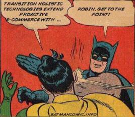 OK, Batman, OK. Sheesh! Like I'M the one who dwells too long on his own personal struggle. (Don't hit me)